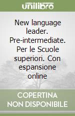 New language leader. Pre-intermediate. Per le Scuole superiori. Con espansione online libro