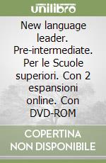 New language leader. Pre-intermediate. Per le Scuole superiori. Con 2 espansioni online. Con DVD-ROM libro