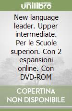 New language leader. Upper intermediate. Per le Scuole superiori. Con 2 espansioni online. Con DVD-ROM libro