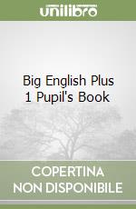 Big English Plus 1 Pupil's Book libro