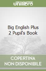 Big English Plus 2 Pupil's Book