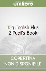 Big English Plus 2 Pupil's Book libro