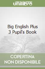 Big English Plus 3 Pupil's Book libro