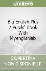 Big English Plus 2 Pupils' Book With Myenglishlab libro