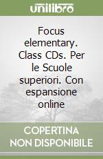Focus elementary. Class CDs. Per le Scuole superiori. Con espansione online