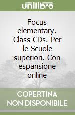 Focus elementary. Class CDs. Per le Scuole superiori. Con espansione online libro