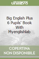 Big English Plus 6 Pupils' Book With Myenglishlab libro