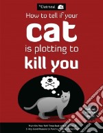 How to Tell If Your Cat is Plotting to Kill You libro usato