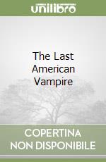 The Last American Vampire