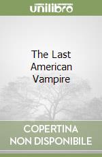 The Last American Vampire libro