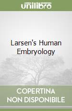 Larsen`s Human Embryology libro usato