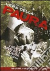 L'era della paura. Il regno di terrore della psichiatria dietro il sipario. DVD libro