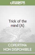 Trick of the mind (A)