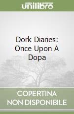 Dork Diaries: Once Upon A Dopa libro