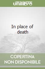 In place of death libro