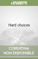 Hard choices libro