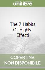 The 7 Habits Of Highly Effecti libro