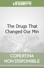 The Drugs That Changed Our Min libro