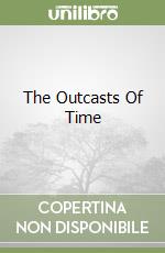 The Outcasts Of Time
