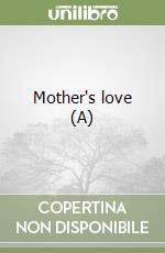 Mother's love (A) libro