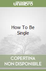 How To Be Single libro