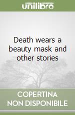 Death wears a beauty mask and other stories libro