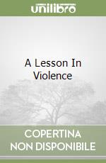 A Lesson In Violence libro