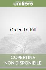 Order To Kill libro