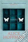 Faithful libro di HOFFMAN ALICE