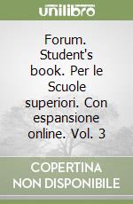 Forum. Student's book. Per le Scuole superiori. Con espansione online. Vol. 3 libro