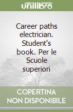 Career paths electrician. Student's book. Per le Scuole superiori libro