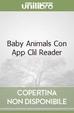 Baby Animals Con App Clil Reader libro