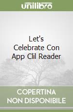 Let's Celebrate Con App Clil Reader libro