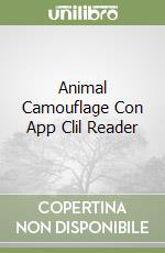 Animal Camouflage Con App Clil Reader libro