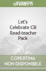 Let's Celebrate Clil Read-teacher Pack libro