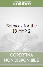 Sciences for the IB MYP 2 libro usato