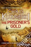 The Prisoner's Gold (the Hunte libro di KUZNESKI CHRIS