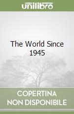 The World Since 1945 libro usato