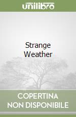Strange Weather