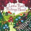 Little Red Riding Hood. Ediz. a colori libro
