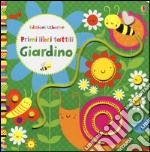 Giardino. Primi libri tattili. Ediz. illustrata libro