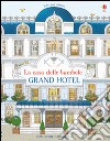 Grand Hotel. Con adesivi. Ediz. illustrata libro