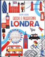 Londra. Giochi e passatempi. Ediz. illustrata libro