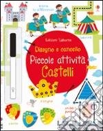 Castelli. Piccole attività. Disegno e cancello. Ediz. illustrata. Con gadget