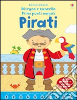 Pirati. Disegno e cancello. Primi punti magici. Ediz. illustrata. Con gadget libro