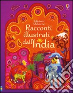 Racconti illustrati dall'India. Ediz. illustrata