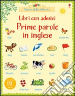 Prime parole in inglese. Con adesivi. Ediz. illustrata