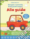 Alla guida. Primi punti magici. Ediz. illustrata. Con gadget libro