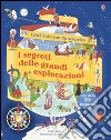 I segreti delle grandi esplorazioni. Ediz. illustrata libro