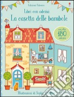 La casetta delle bambole. Con adesivi. Ediz. illustrata